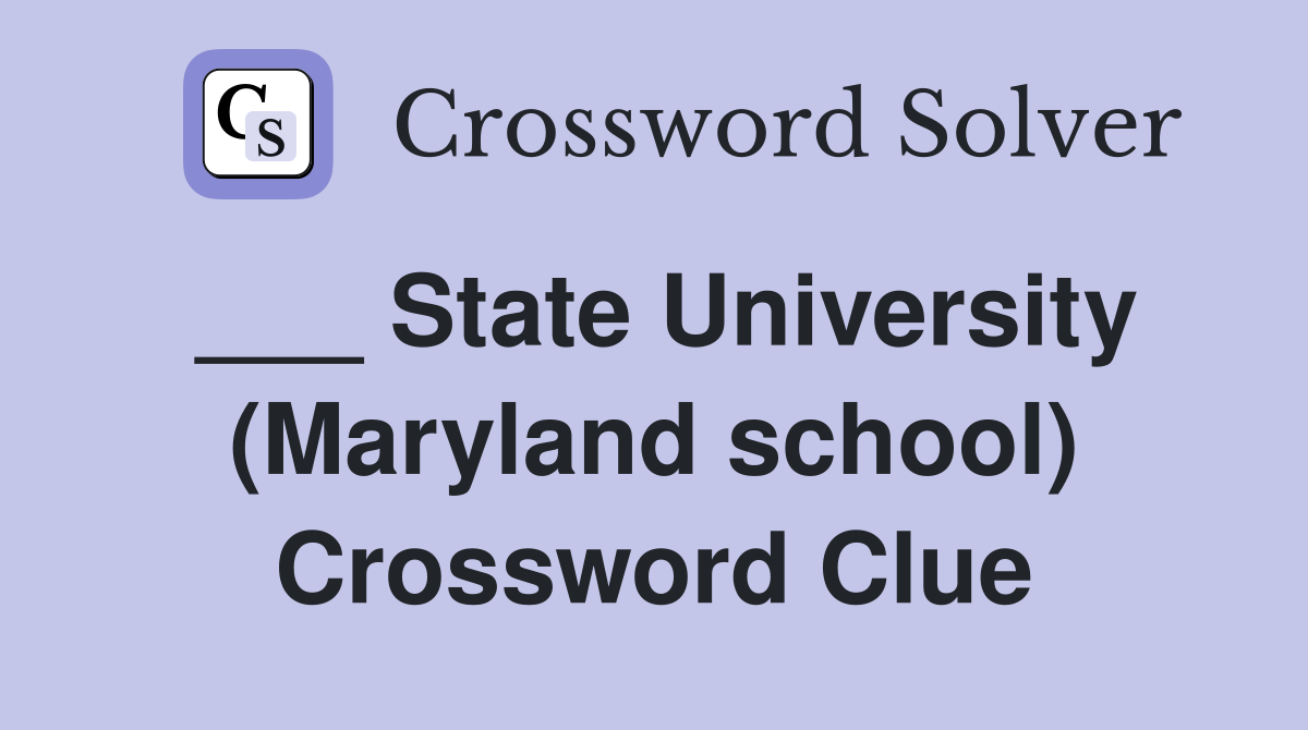 ___ State University (Maryland school) Crossword Clue