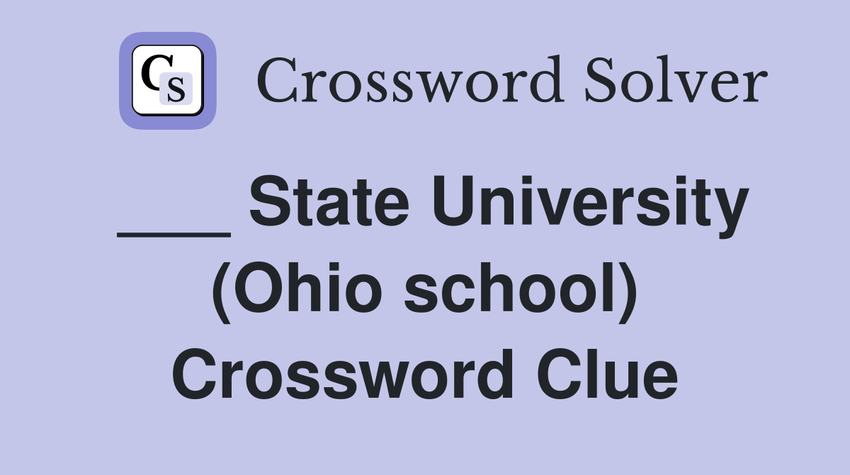 ___ State University (Ohio school) Crossword Clue