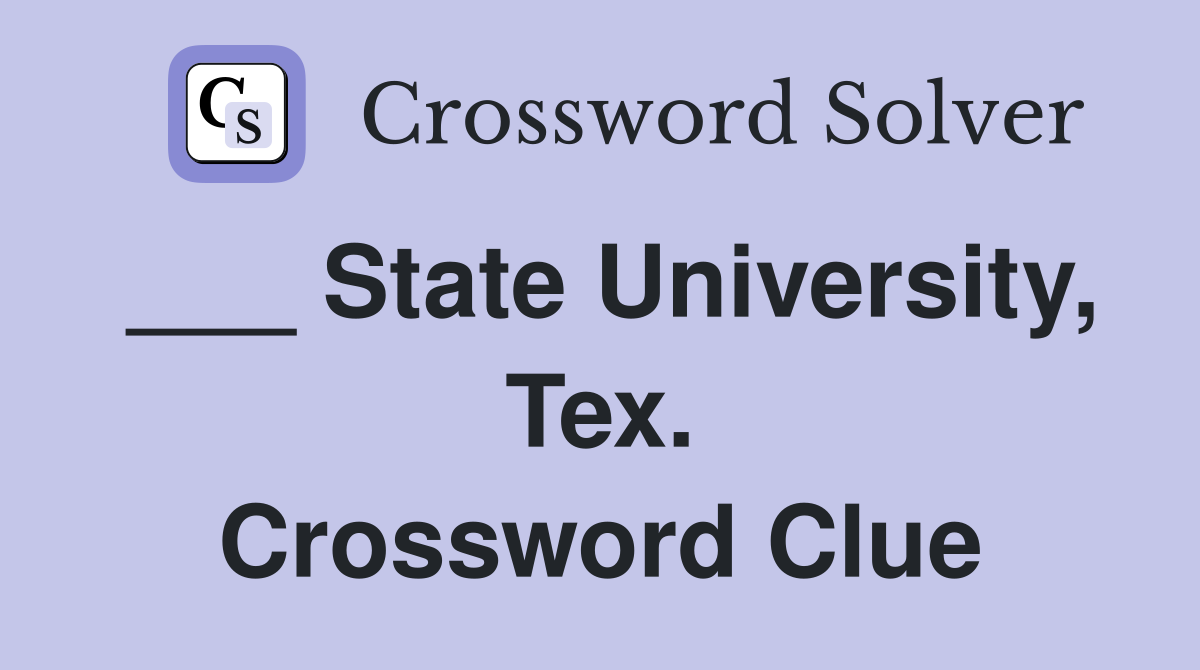 ___ State University, Tex. Crossword Clue