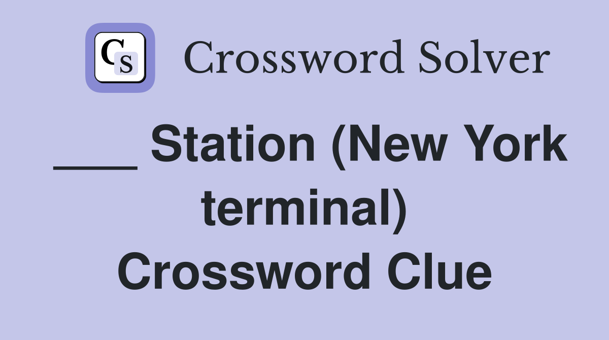 ___ Station (New York terminal) Crossword Clue