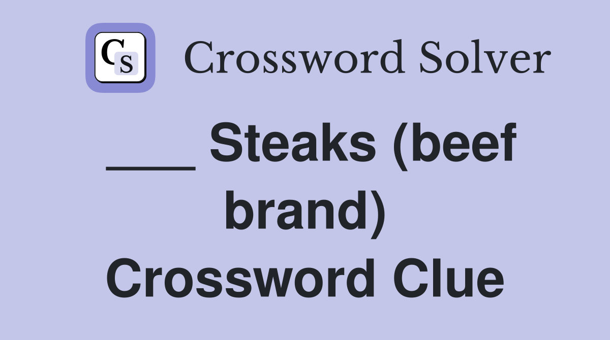 ___ Steaks (beef brand) Crossword Clue