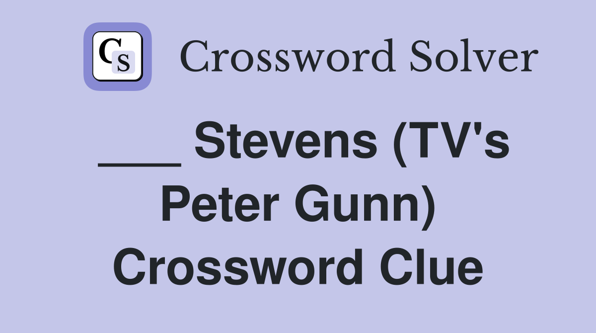 ___ Stevens (TV's Peter Gunn) Crossword Clue