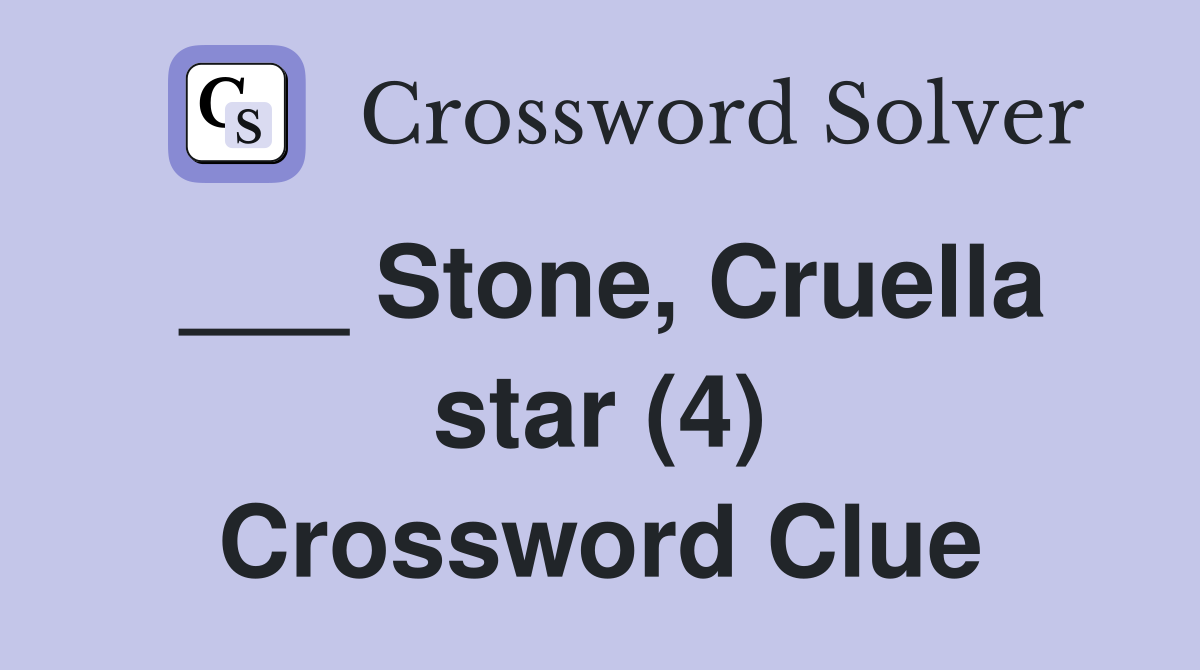 ___ Stone, Cruella star (4) Crossword Clue