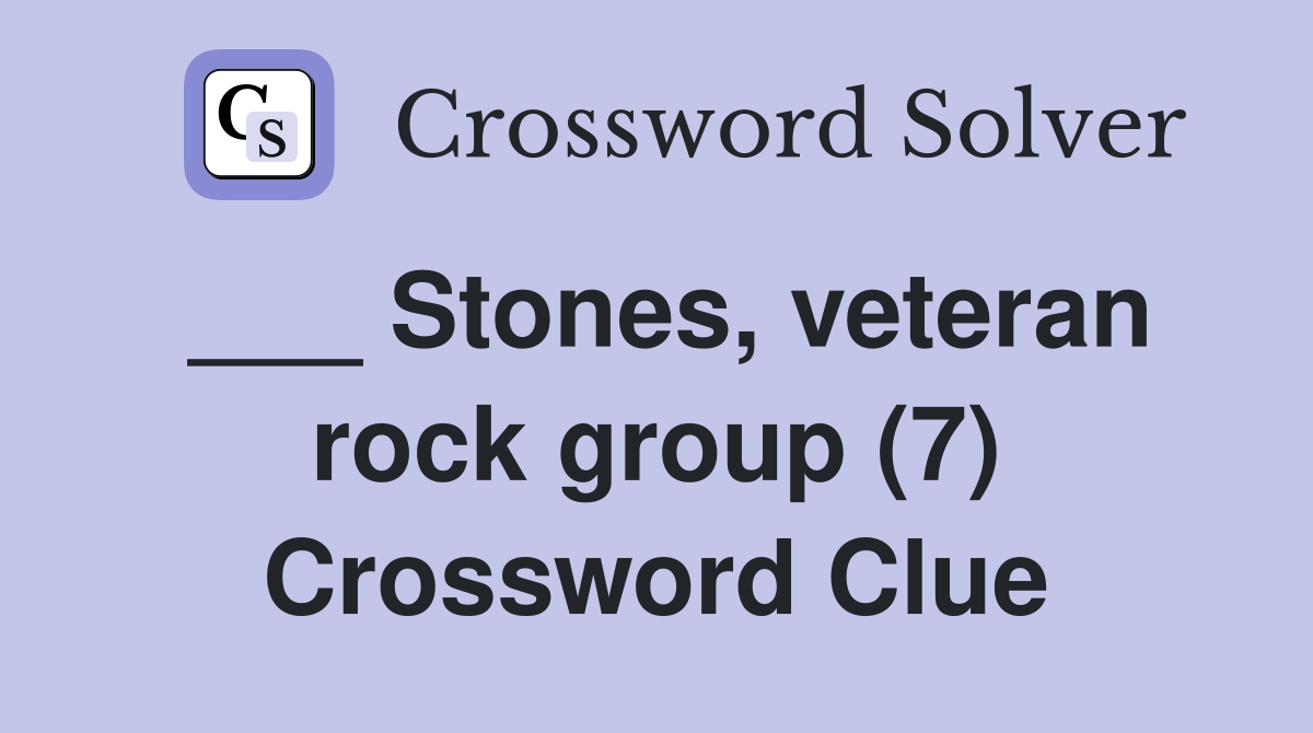 ___ Stones, veteran rock group (7) Crossword Clue
