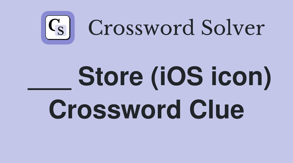 ___ Store (iOS icon) Crossword Clue