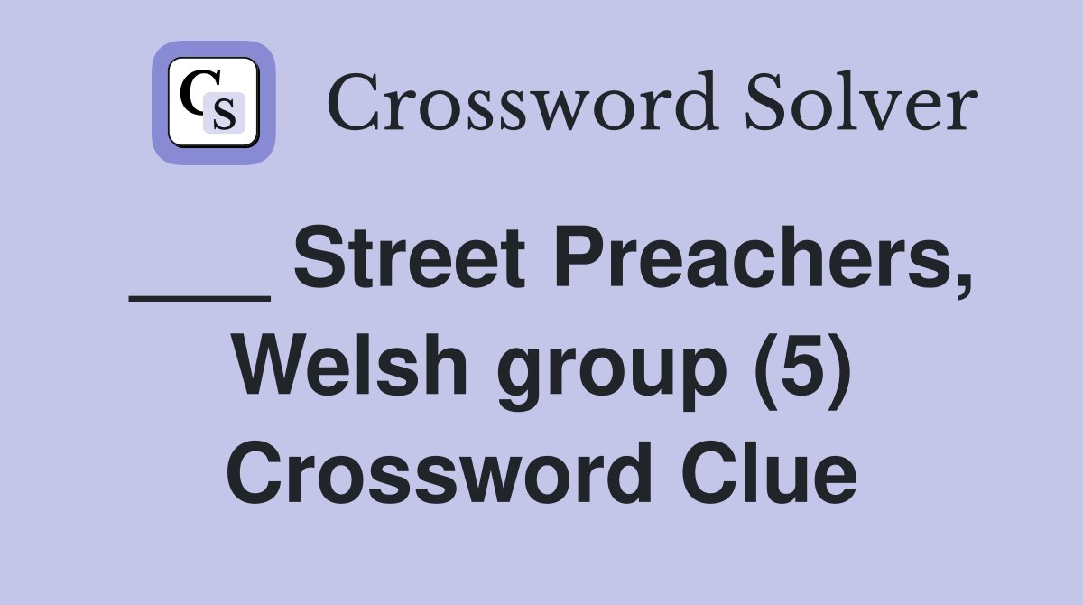 ___ Street Preachers, Welsh group (5) Crossword Clue