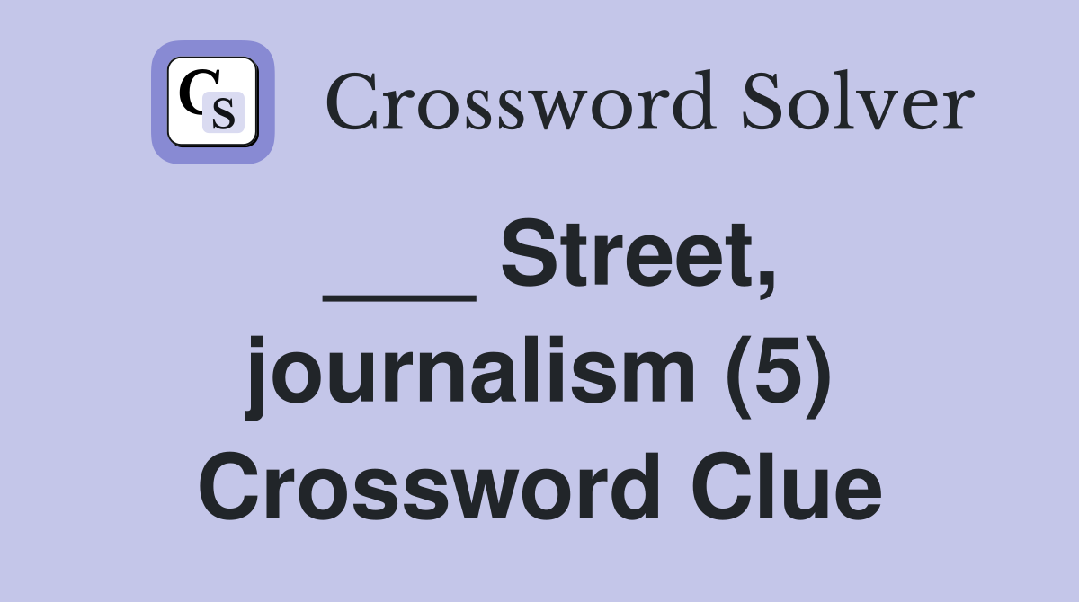 ___ Street, journalism (5) Crossword Clue