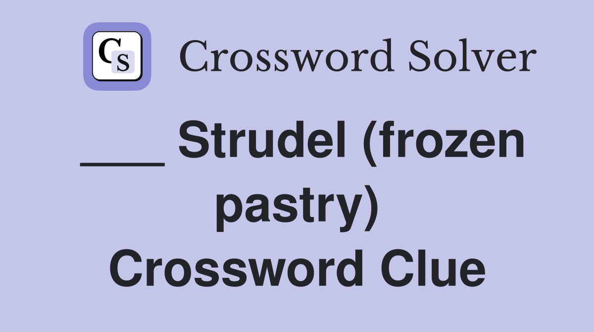 ___ Strudel (frozen pastry) Crossword Clue