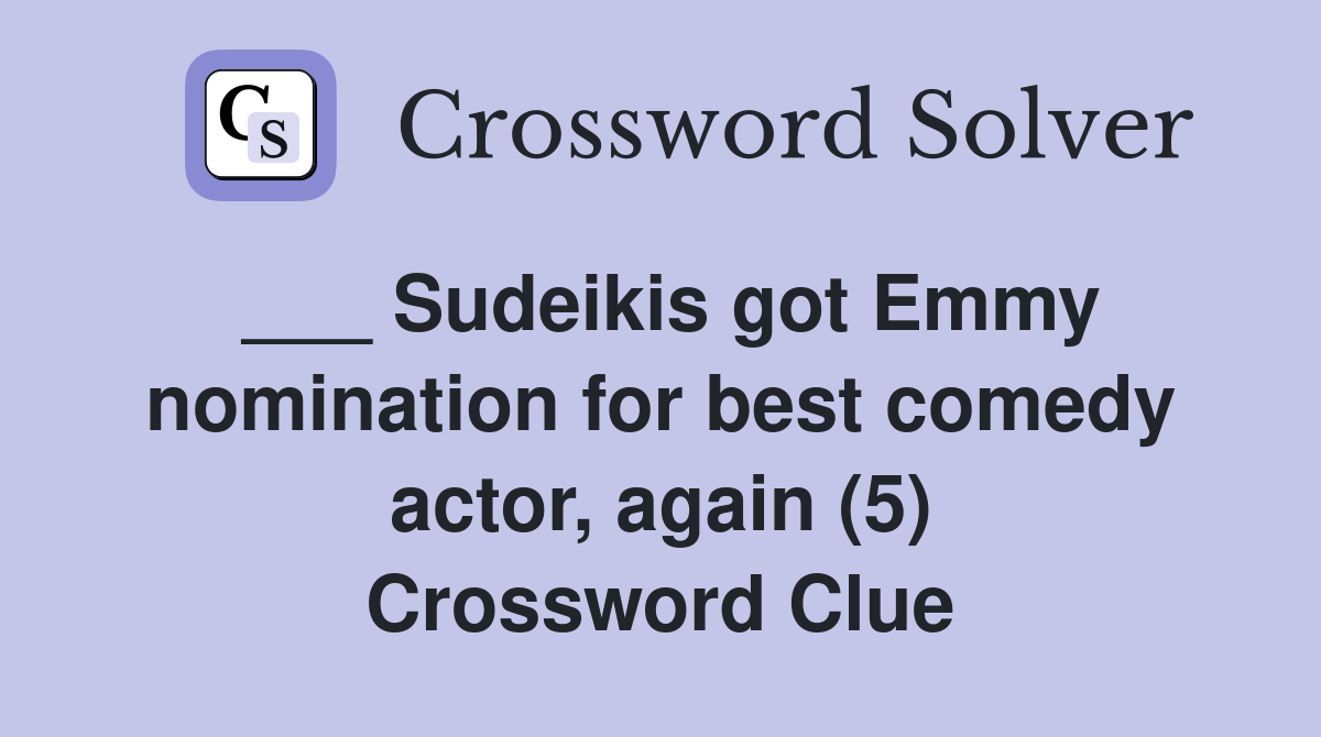 ___ Sudeikis got Emmy nomination for best comedy actor, again (5) Crossword Clue