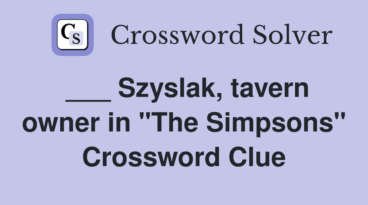 ___ Szyslak, tavern owner in "The Simpsons" Crossword Clue