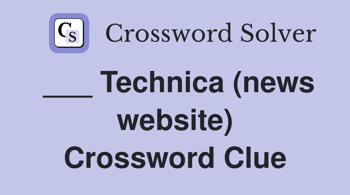 ___ Technica (news website) Crossword Clue