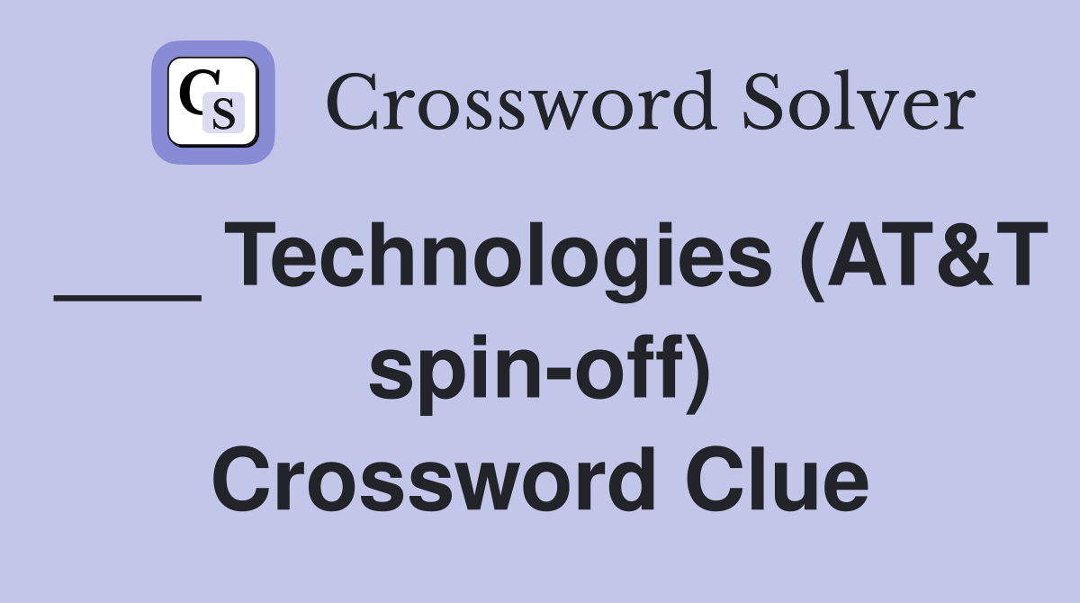 ___ Technologies (AT&T spin-off) Crossword Clue