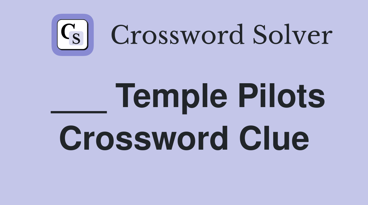 ___ Temple Pilots Crossword Clue