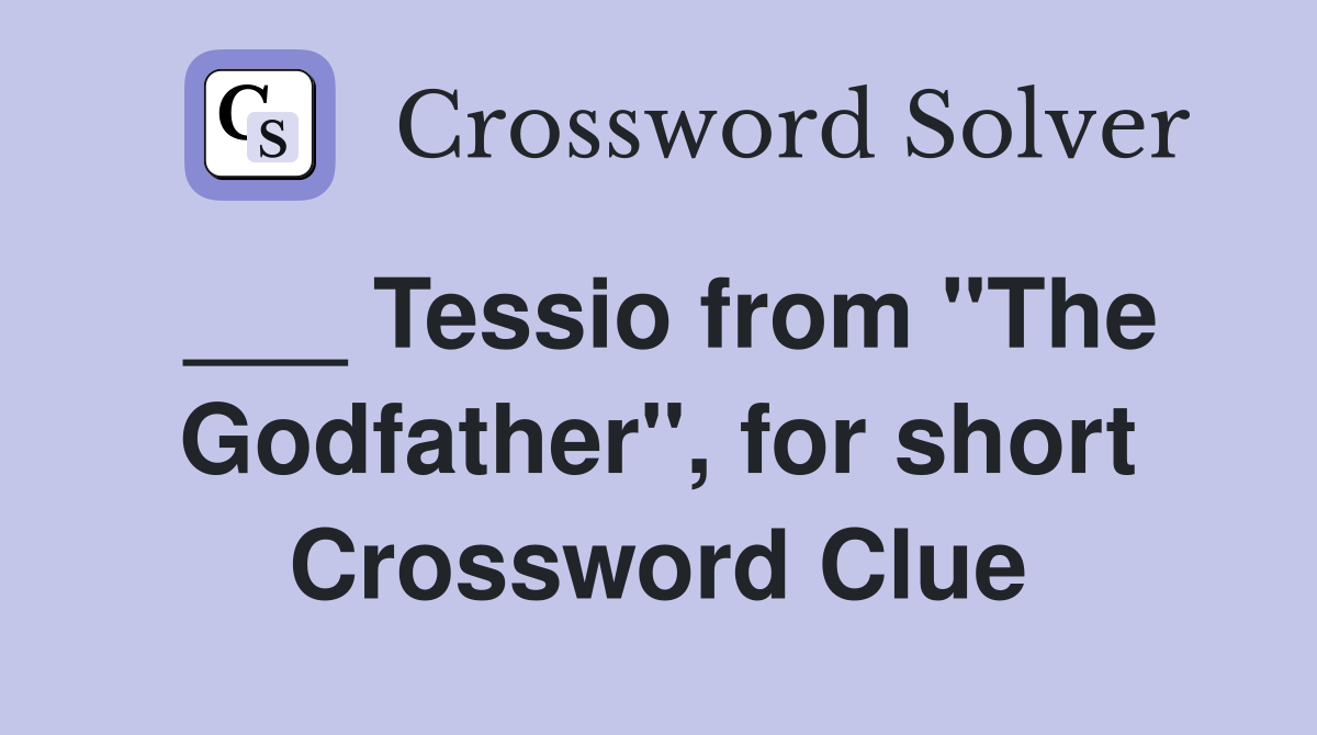 ___ Tessio from "The Godfather", for short Crossword Clue