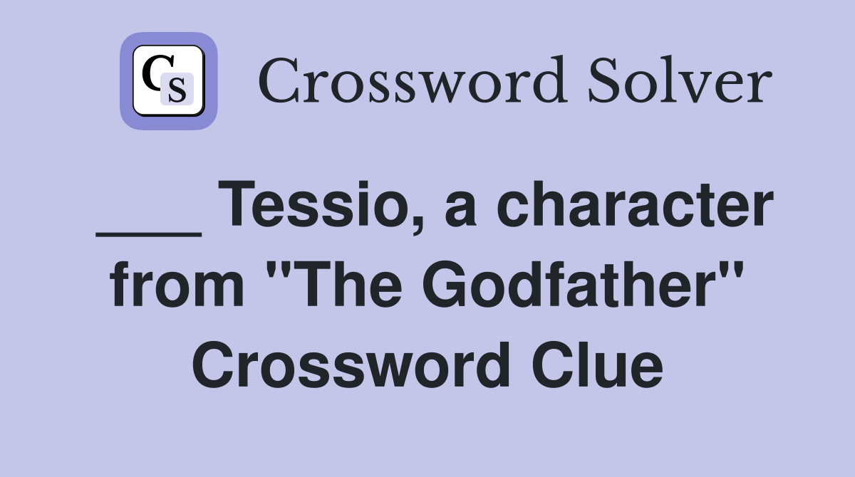 ___ Tessio, a character from "The Godfather" Crossword Clue
