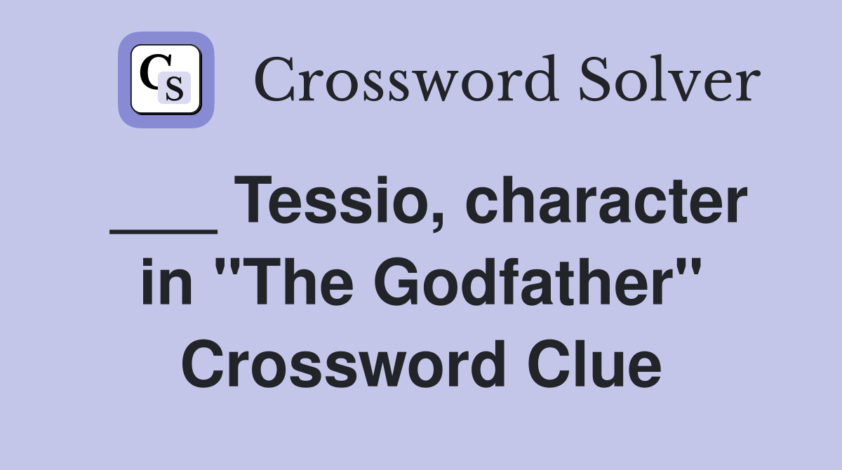 ___ Tessio, character in "The Godfather" Crossword Clue