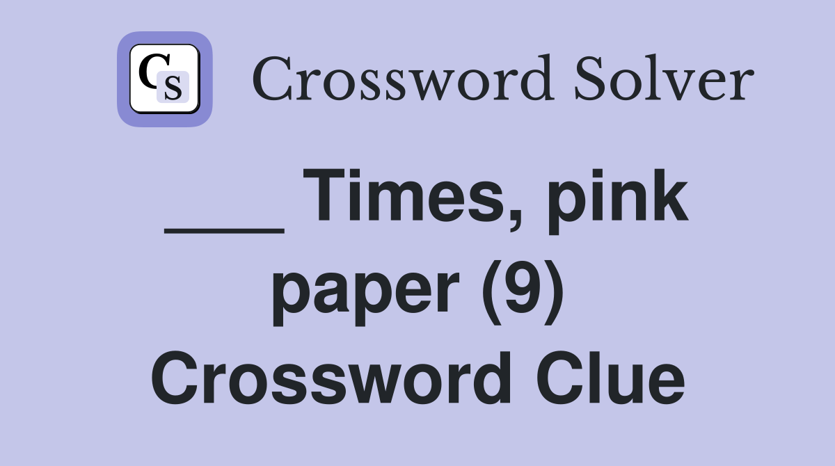 ___ Times, pink paper (9) Crossword Clue