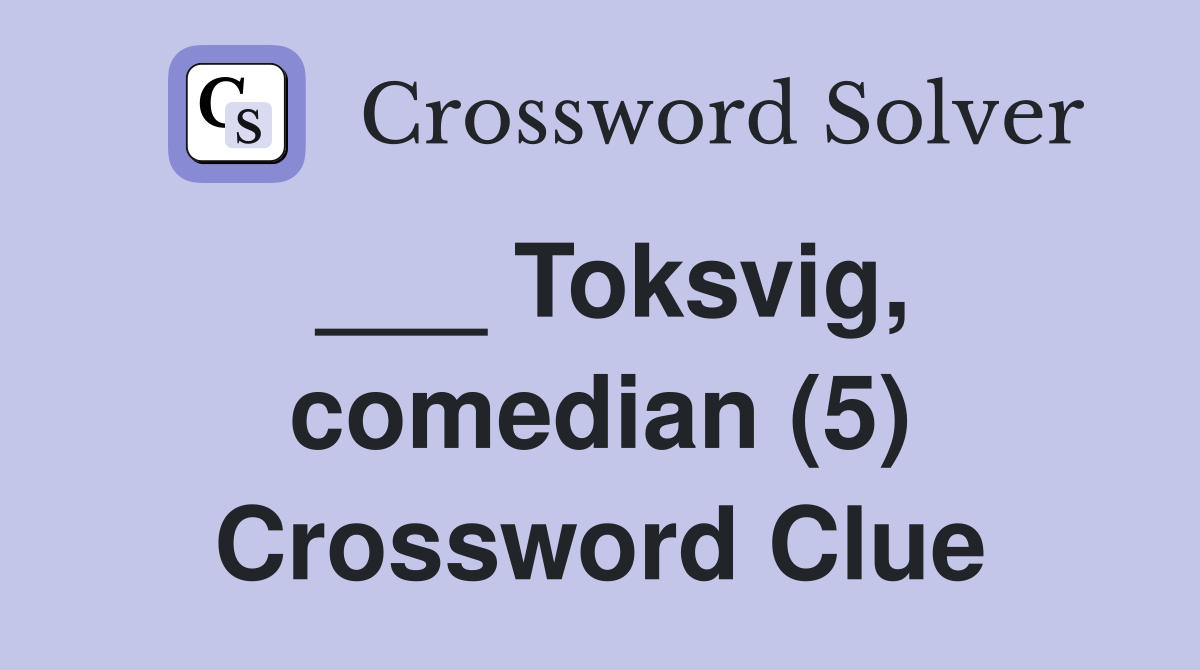 ___ Toksvig, comedian (5) Crossword Clue