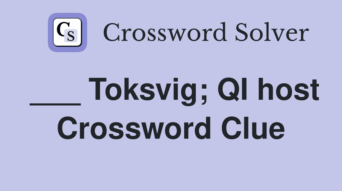 ___ Toksvig; QI host Crossword Clue