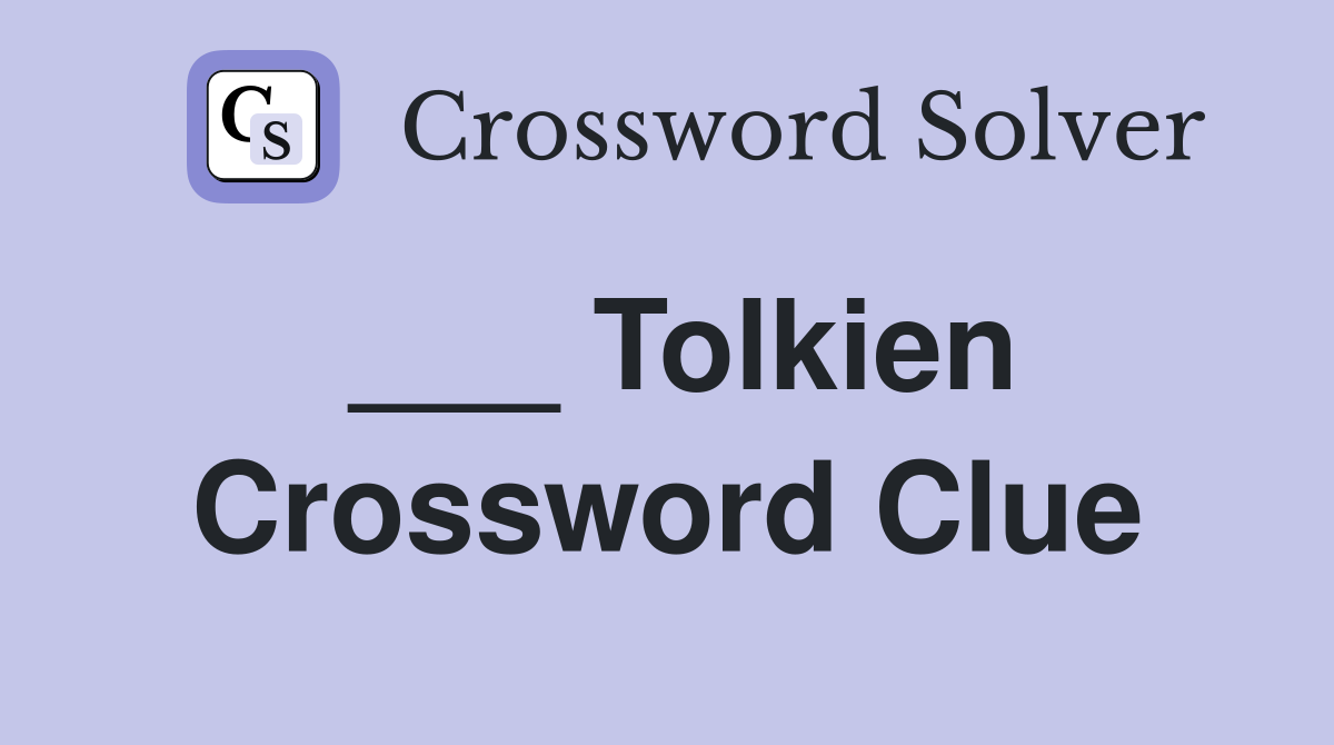 ___ Tolkien Crossword Clue