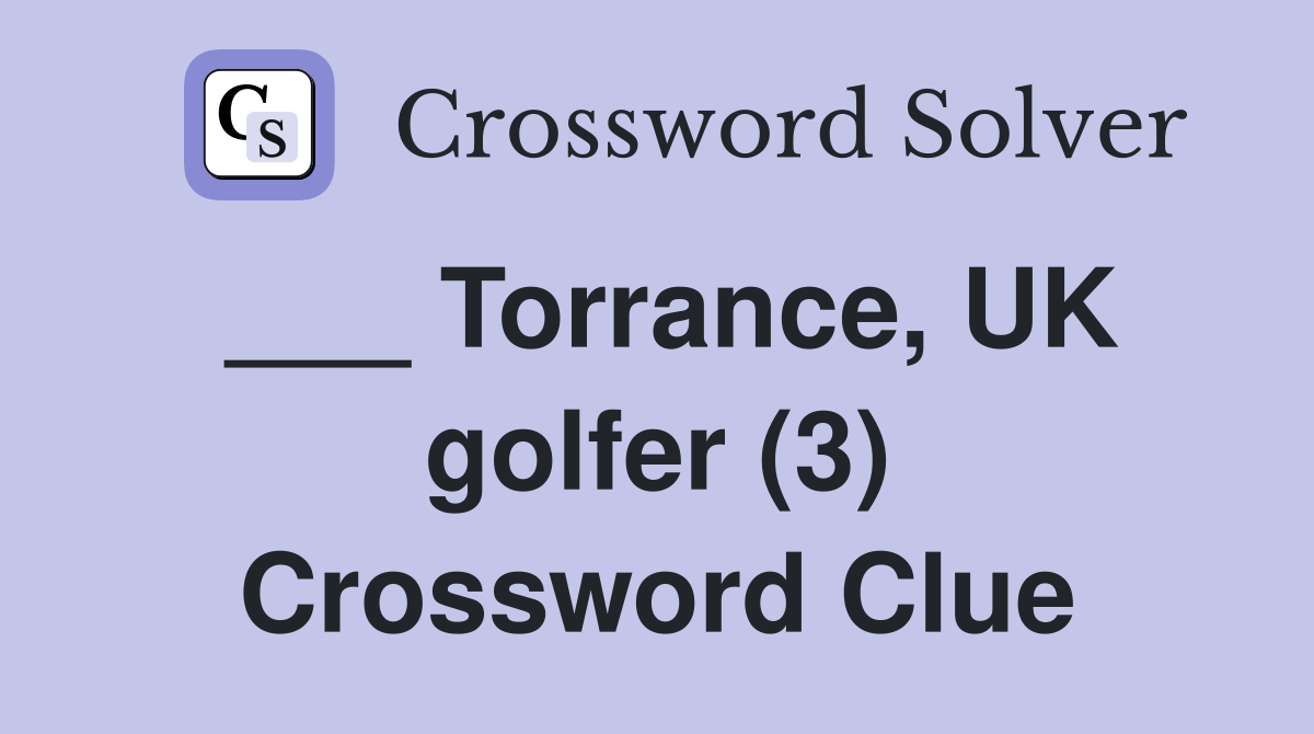 ___ Torrance, UK golfer (3) Crossword Clue