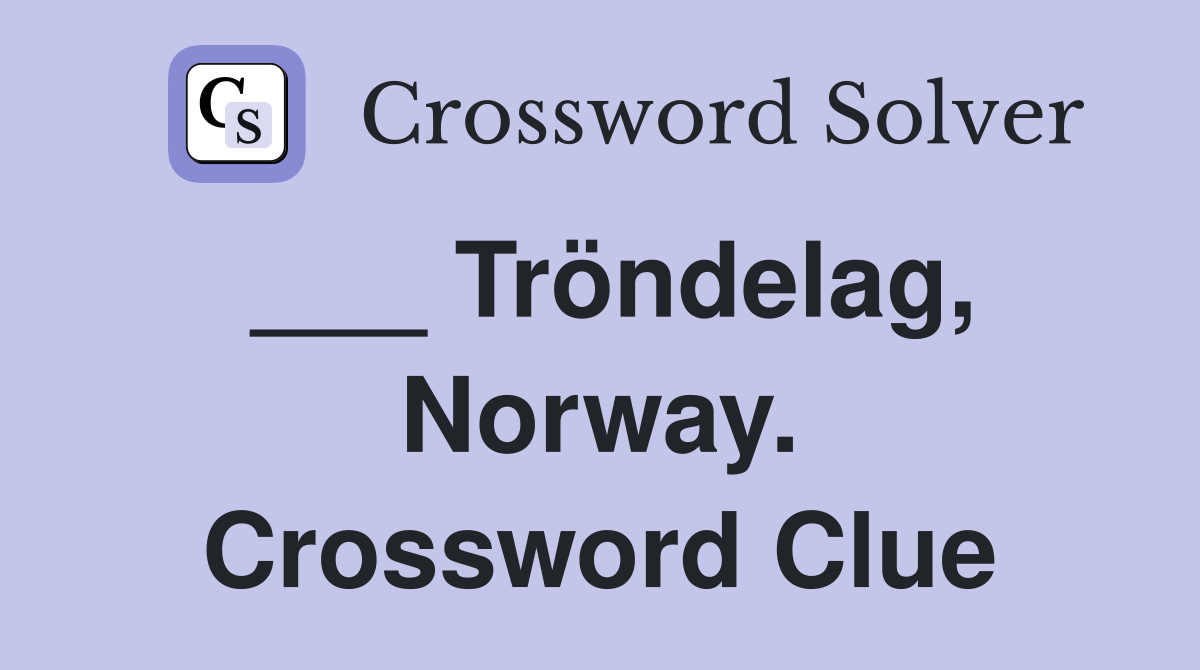 ___ Tröndelag, Norway. Crossword Clue