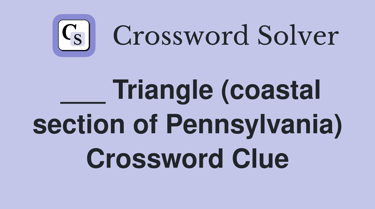 ___ Triangle (coastal section of Pennsylvania) Crossword Clue