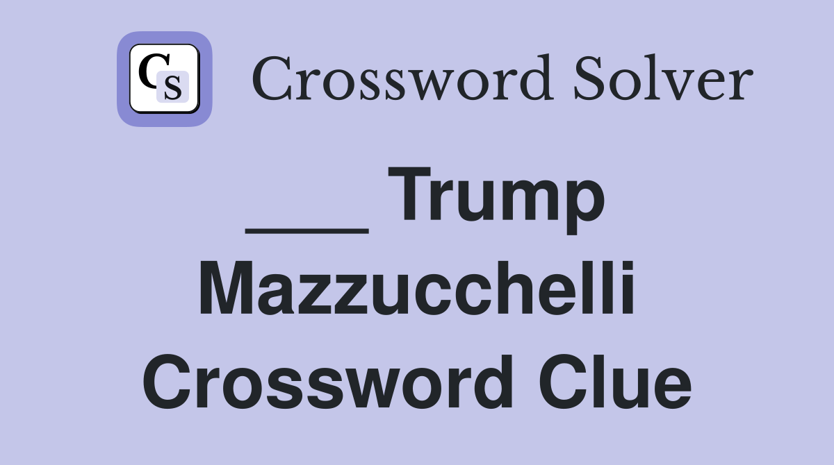 ___ Trump Mazzucchelli Crossword Clue