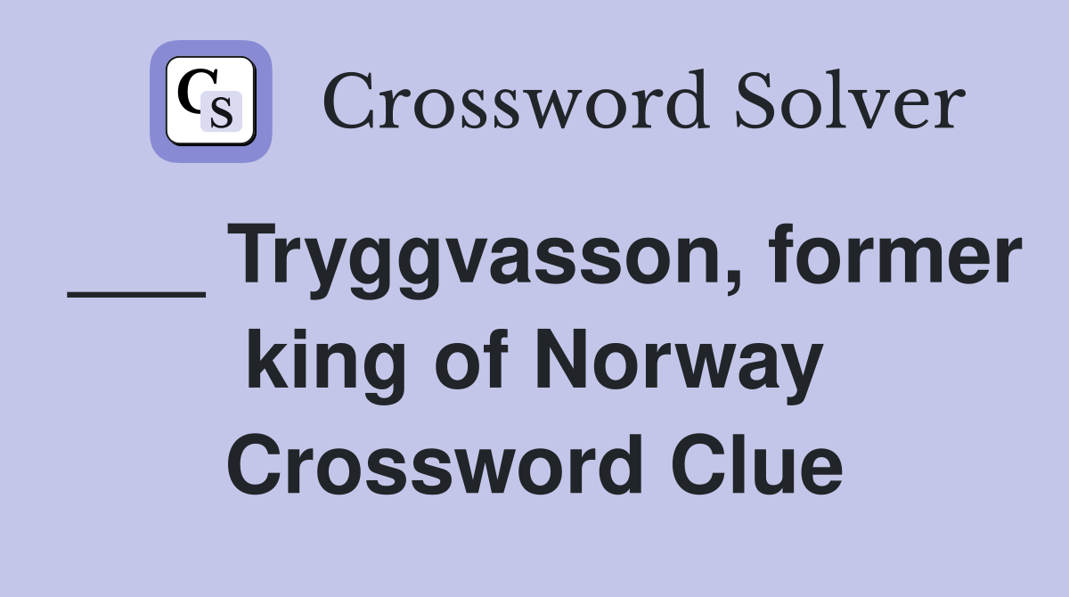___ Tryggvasson, former king of Norway Crossword Clue
