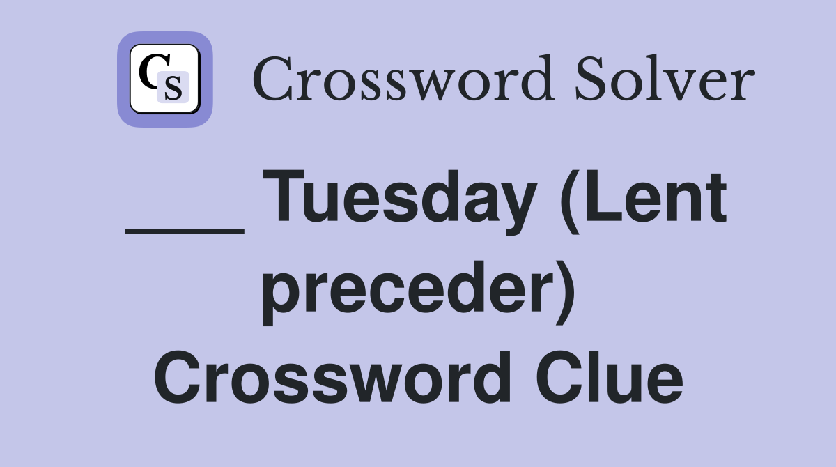 ___ Tuesday (Lent preceder) Crossword Clue