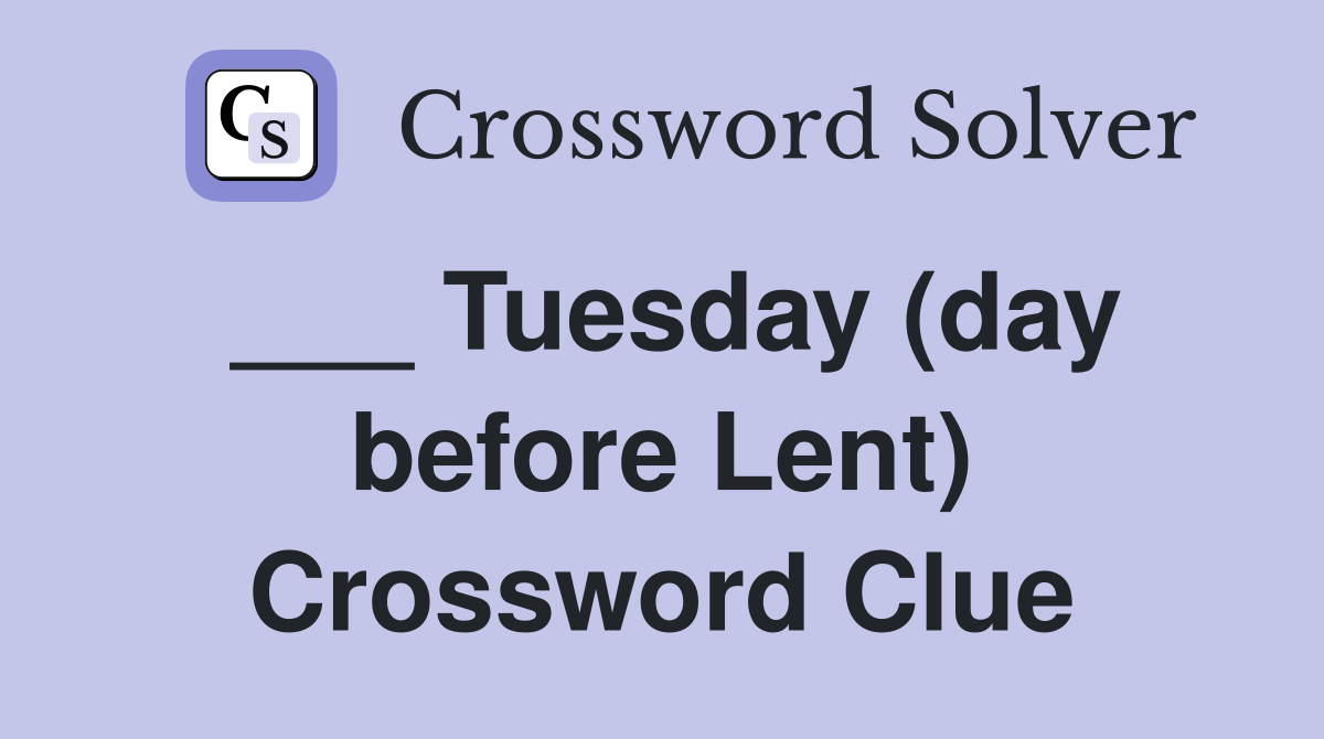 ___ Tuesday (day before Lent) Crossword Clue
