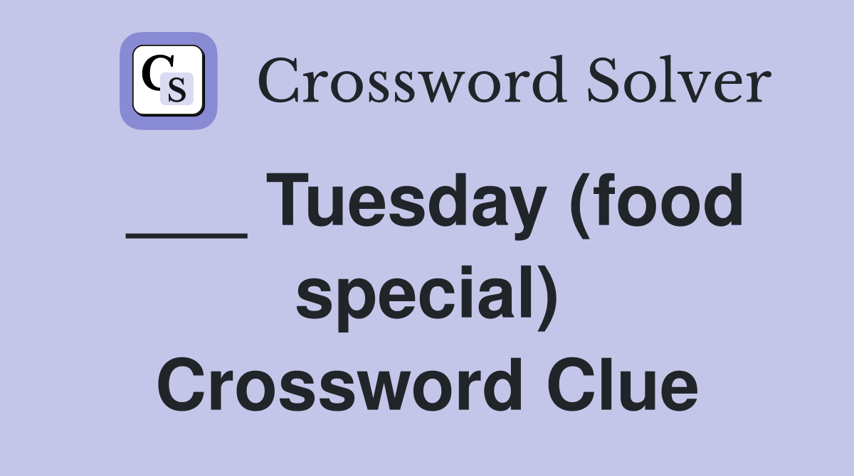___ Tuesday (food special) Crossword Clue