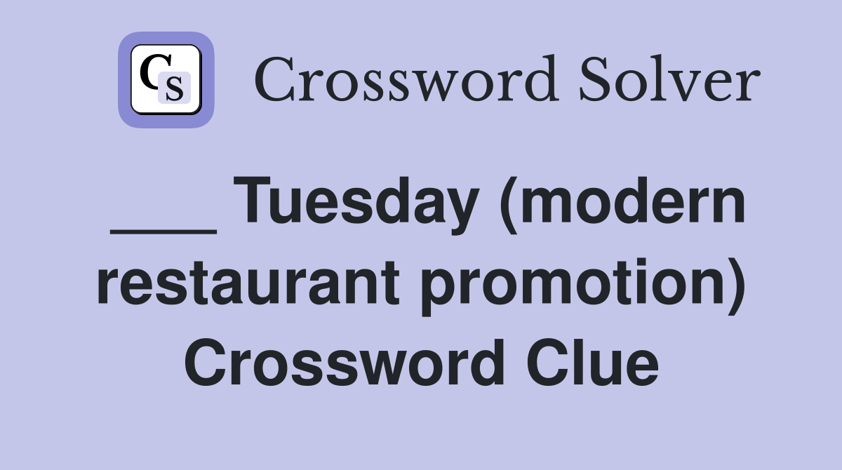 ___ Tuesday (modern restaurant promotion) Crossword Clue
