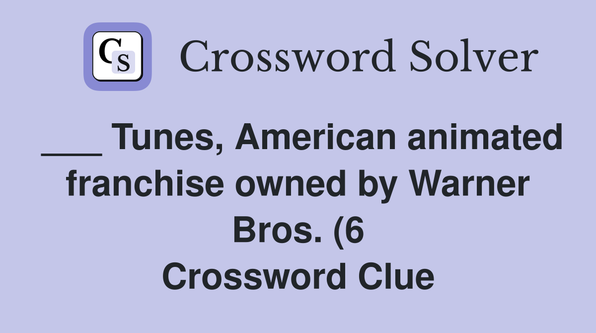 Tunes American animated franchise owned by Warner Bros (6 Tunes American animated franchise owned by Warner Bros (6