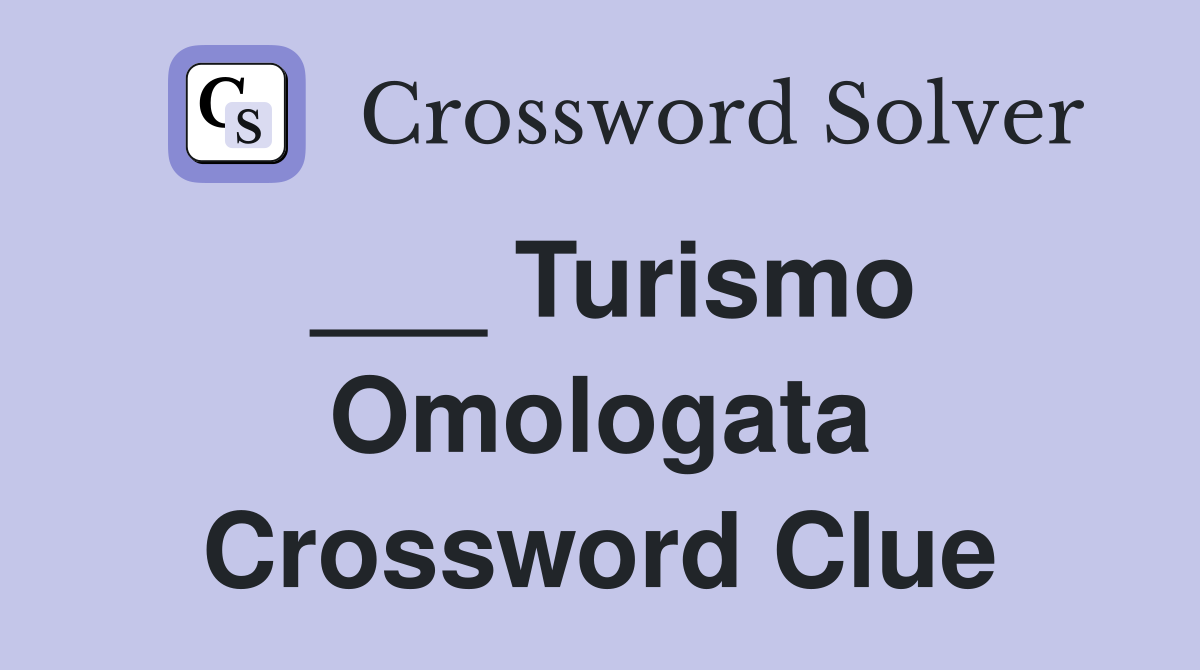 ___ Turismo Omologata Crossword Clue
