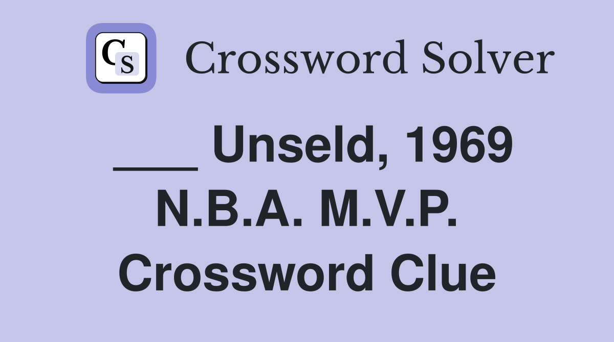 ___ Unseld, 1969 N.B.A. M.V.P. Crossword Clue
