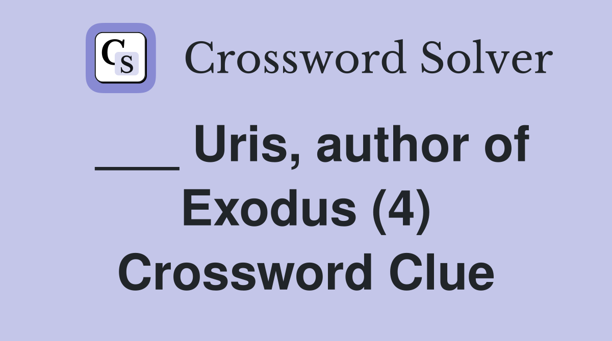 ___ Uris, author of Exodus (4) Crossword Clue