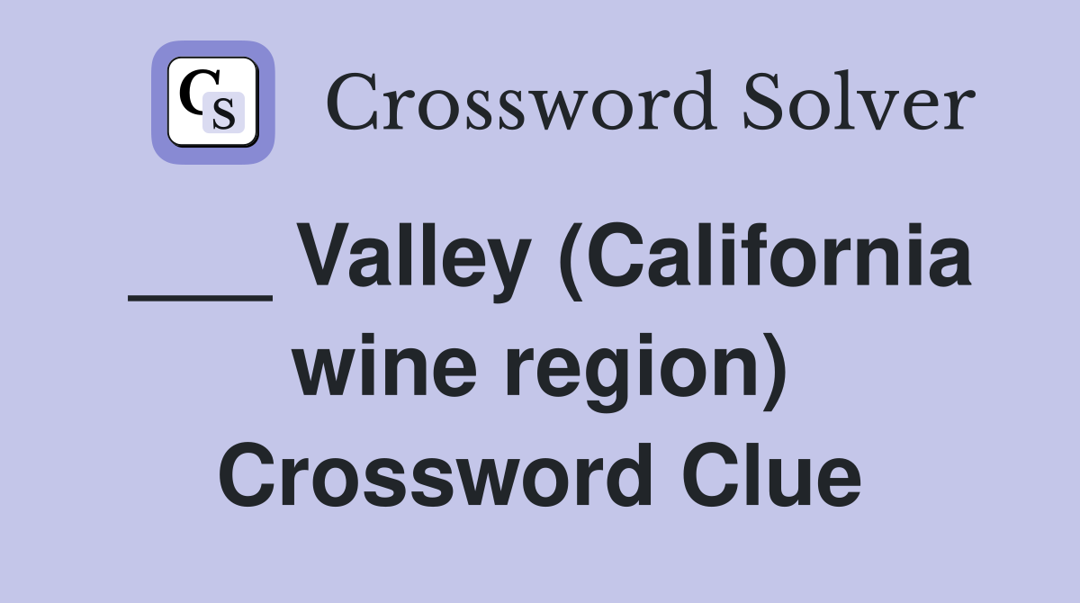 ___ Valley (California wine region) Crossword Clue