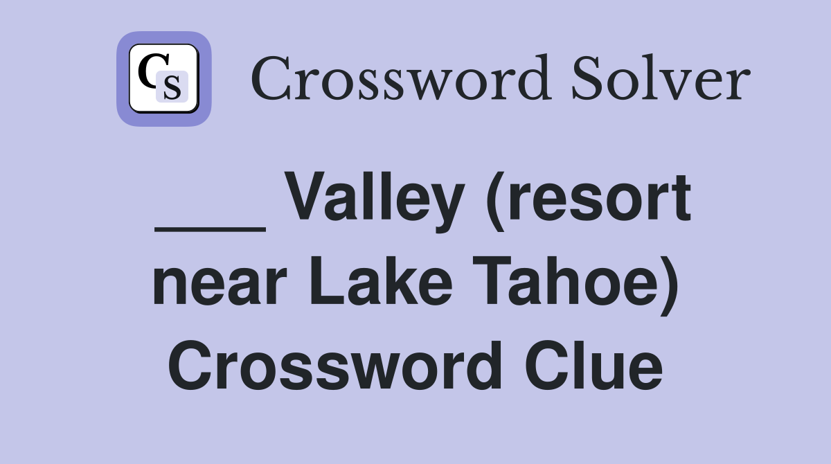 ___ Valley (resort near Lake Tahoe) Crossword Clue