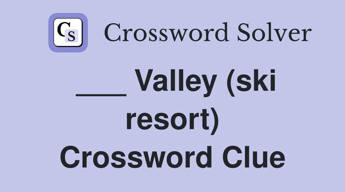 ___ Valley (ski resort) Crossword Clue