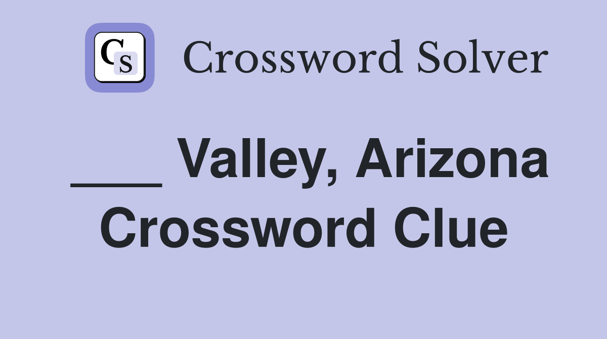 ___ Valley, Arizona Crossword Clue