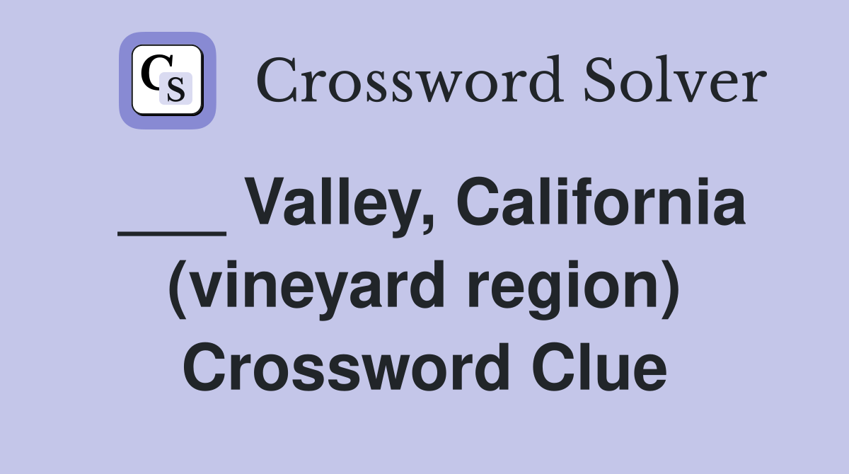___ Valley, California (vineyard region) Crossword Clue