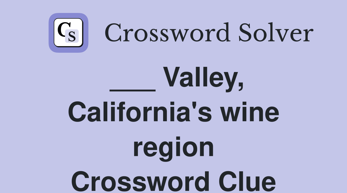 ___ Valley, California's wine region Crossword Clue