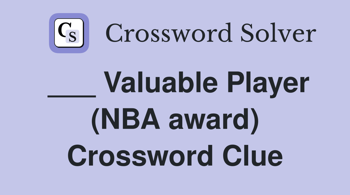 ___ Valuable Player (NBA award) Crossword Clue