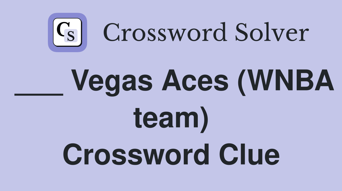 ___ Vegas Aces (WNBA team) Crossword Clue