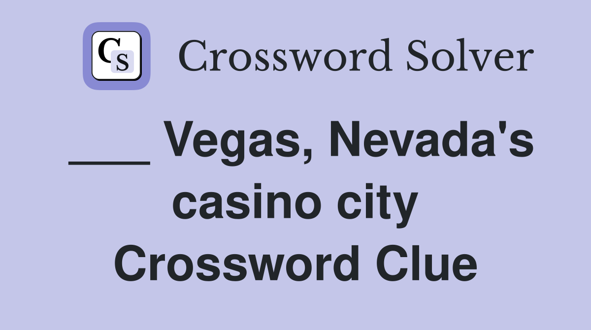 ___ Vegas, Nevada's casino city Crossword Clue
