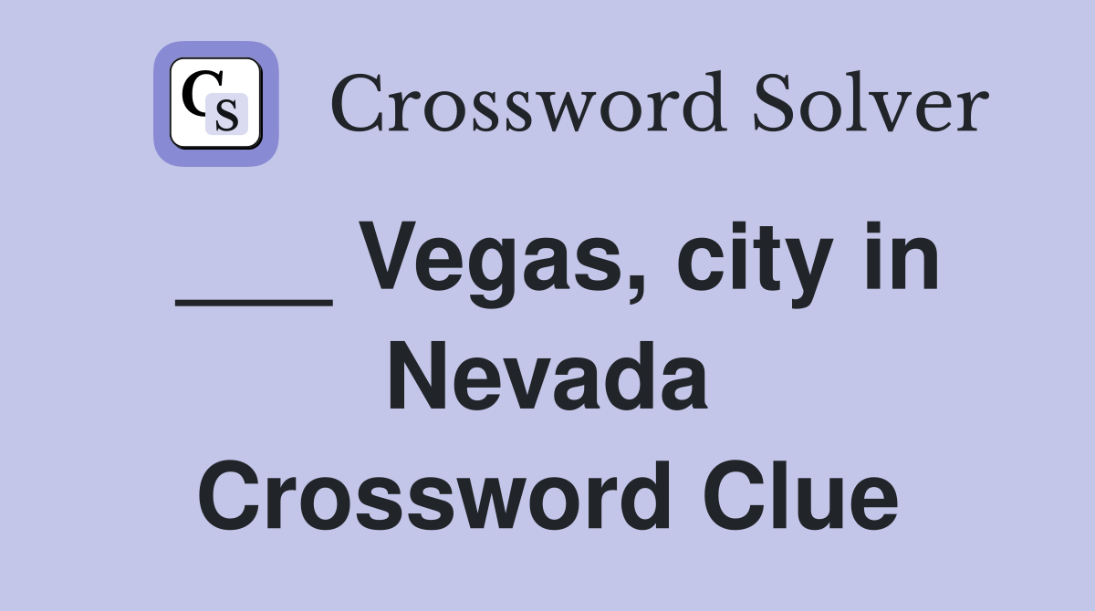 ___ Vegas, city in Nevada Crossword Clue