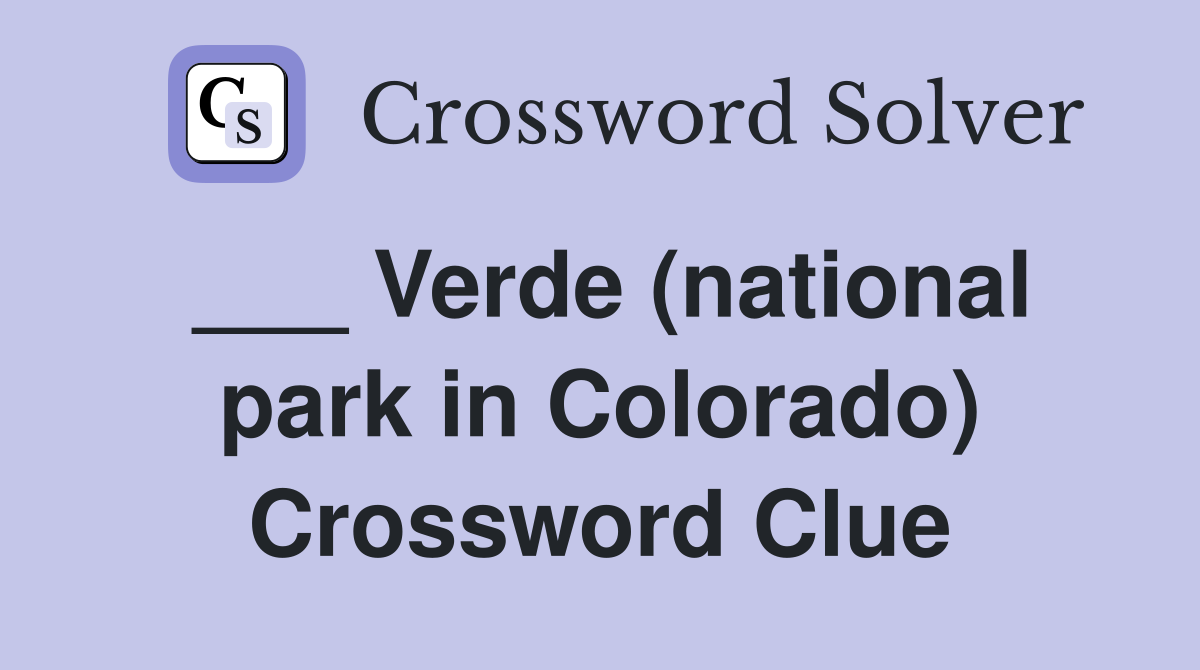 ___ Verde (national park in Colorado) Crossword Clue