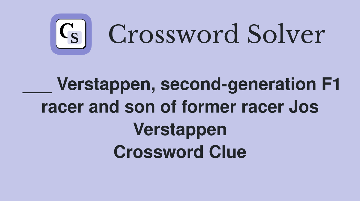 Verstappen second generation F1 racer and son of former racer Jos