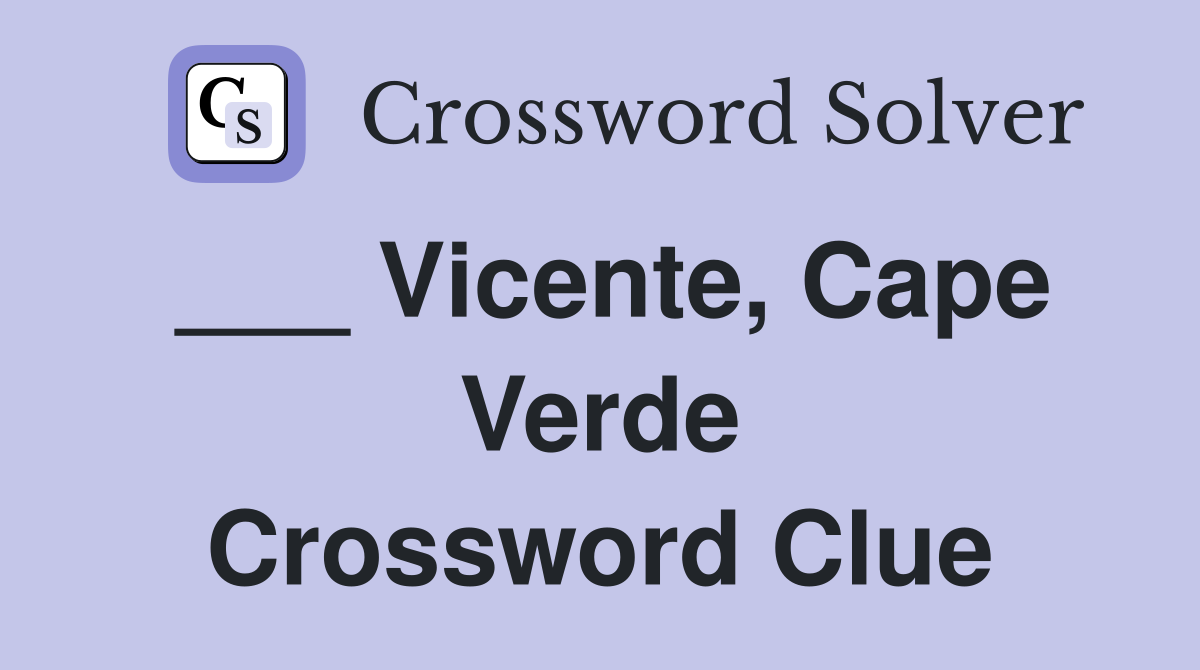 ___ Vicente, Cape Verde Crossword Clue